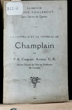 Seller image for La chapelle et le tombeau de Champlain for sale by Librairie Michel Morisset, (CLAQ, ABAC, ILAB)