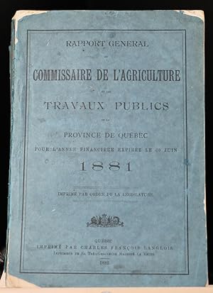 Rapport général du Commissaire de l'agriculture et des travaux publics de la province de Québec p...