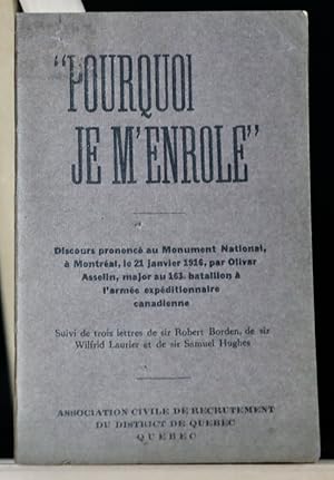 Pourquoi je m'enrole, discours prononcé au Monument national à Montréal le 21 janvier 1916, par O...