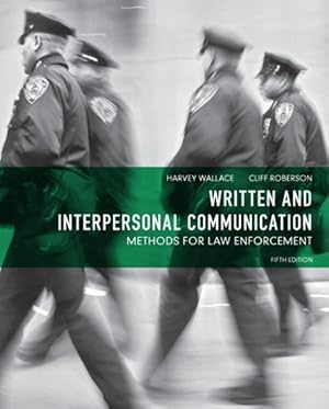 Immagine del venditore per Written and Interpersonal Communication : Methods for Law Enforcement venduto da GreatBookPricesUK