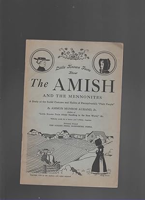 Immagine del venditore per LITTLE KNOWN FACTS ABOUT THE AMISH AND THE MENNONITES A Study of the Social Customs and Habits of Pennsylvania's "Plain People" venduto da The Reading Well Bookstore