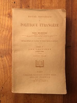 Seller image for Manuel Historique de politique trangre Tome 1, Les origines (1610-1789) for sale by Librairie des Possibles