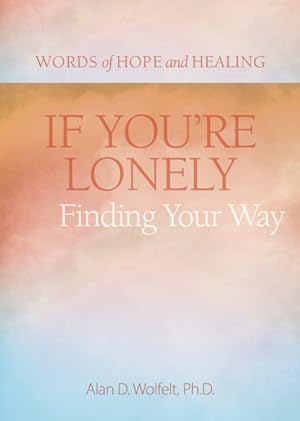 Immagine del venditore per If You're Lonely : Finding Your Way venduto da GreatBookPricesUK