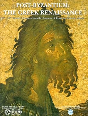 Immagine del venditore per Post-Byzantium: The Greek Renaissance: 15th-18th Century Treasures from the Byzantine & Christian Museum, Athens venduto da LEFT COAST BOOKS