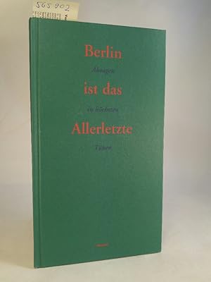 Bild des Verkufers fr Berlin ist das Allerletzte Absagen in hchsten Tnen zum Verkauf von ANTIQUARIAT Franke BRUDDENBOOKS