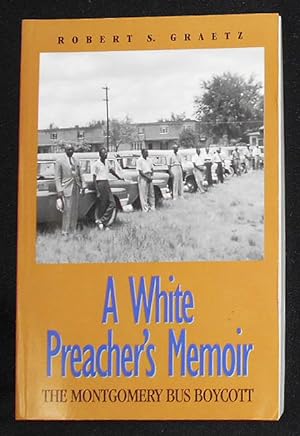 A White Preacher's Memoir: The Montgomery Bus Boycott