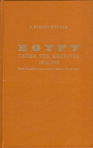 Imagen del vendedor de Egypt Under the Khedives 1805-1879. From Household Government to Modern Bureaucracy. a la venta por Asia Bookroom ANZAAB/ILAB