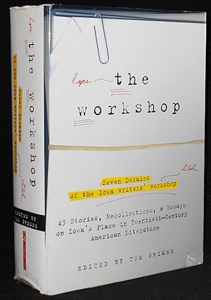 Seller image for The Workshop: Seven Decades of the Iowa Writers' Workshop -- Forty-Three Stories, Recollections, and Essays on Iowa's Place in Twentieth-Century American Literature; Edited by Tom Grimes for sale by Classic Books and Ephemera, IOBA