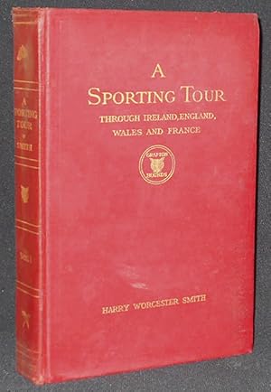 A Sporting Tour through Ireland, England, Wales and France, in the Years 1912-1913; Including a C...