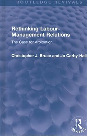 Seller image for Rethinking Labour-Management Relations : The Case for Arbitration for sale by GreatBookPrices