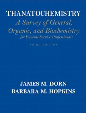 Imagen del vendedor de Thanatochemistry : A Survey of General, Organic, and Biochemistry for Funeral Service Professionals a la venta por GreatBookPricesUK