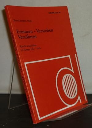 Bild des Verkufers fr Erinnern - Verstehen Vershnen - Kirche und Juden in Hessen 1933 - 1945. Dokumentation einer Tagung der Evangelischen Akademie Hofgeismar. (= Didaskalia, Heft 40. Herausgegeben von Werner Dettmar und Horst Dickel). zum Verkauf von Antiquariat Kretzer