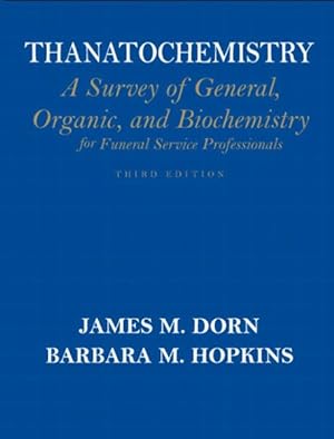 Imagen del vendedor de Thanatochemistry : A Survey of General, Organic, and Biochemistry for Funeral Service Professionals a la venta por GreatBookPricesUK