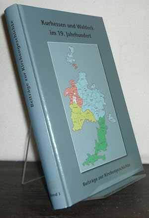 Bild des Verkufers fr Kurhessen und Waldeck im 19. Jahrhundert. Beitrge zur Kirchengeschichte. Band 1. [Herausgegeben von Rainer Hering und Volker Knppel]. zum Verkauf von Antiquariat Kretzer