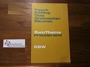 Seller image for Zum Thema Priesteramt. [Von] Wilhelm Pesch, Bernhard Ktting, Patrick V. Dias [u.a.] for sale by Antiquariat im Kaiserviertel | Wimbauer Buchversand