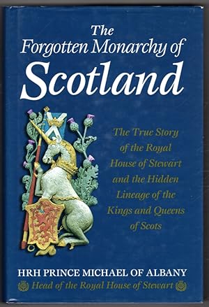 The Forgotten Monarchy of Scotland: The True Story of the Royal House of Stewart