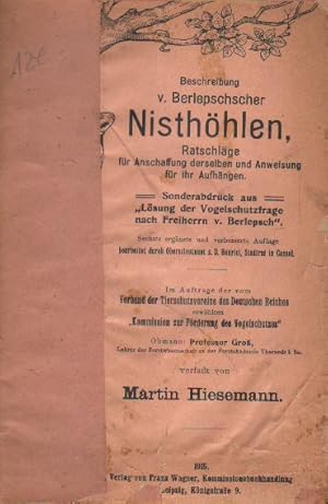 Immagine del venditore per Beschreibung v. Berlepschscher Nisthhlen, Ratschlge fr Anschaffung derselben und Anweisung fr ihr Aufhngen. venduto da Versandantiquariat Boller