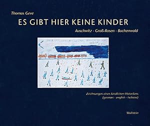 Imagen del vendedor de Es gibt hier keine Kinder . : Auschwitz, Gro-Rosen, Buchenwald ; Zeichnungen eines kindlichen Historikers ; [(German, English, Hebrew)] = There are no children here. Hrsg. von Volkhard Knigge. Mit einem Geleitw. Avner Shalev und Beitr. von Thomas Geve . [bers.: Y. Chaplawy Sahar] a la venta por Antiquariat Mander Quell