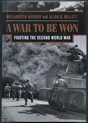 Image du vendeur pour A War to Be Won: Fighting the Second World War mis en vente par Between the Covers-Rare Books, Inc. ABAA