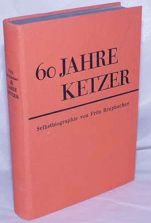 Immagine del venditore per 60 Jahre Ketzer: Selbstbiographie venduto da Bolerium Books Inc.