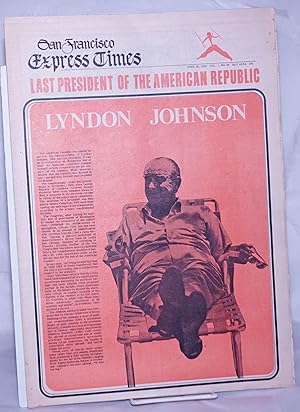 Image du vendeur pour San Francisco Express Times, vol.1, #23, June 26, 1968: Lyndon Johnson; Last president of the American Republic mis en vente par Bolerium Books Inc.