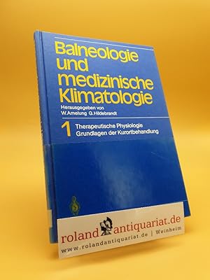 Bild des Verkufers fr Therapeutische Physiologie : Grundlagen d. Kurortbehandlung / bearb. von G. Hildebrandt / Balneologie und medizinische Klimatologie ; Bd. 1 zum Verkauf von Roland Antiquariat UG haftungsbeschrnkt