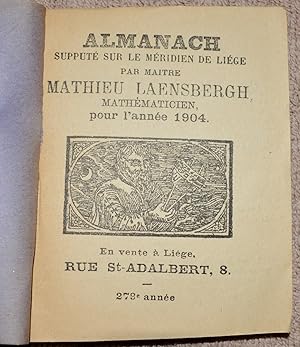 Almanach supputé sur le Méridien de Liège par Maître Mathieu Laensbergh, mathématicien, pour l'an...