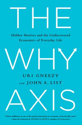 Bild des Verkufers fr The Why Axis: Hidden Motives and the Undiscovered Economics of Everyday Life (Hardback or Cased Book) zum Verkauf von BargainBookStores