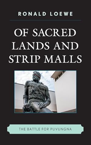 Bild des Verkufers fr Of Sacred Lands and Strip Malls : The Battle for Puvungna zum Verkauf von GreatBookPricesUK