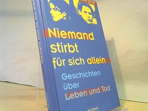 Niemand stirbt für sich allein Geschichten über Leben und Tod