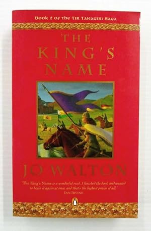 The King's Name. Book 2 of The Tir Tanagiri Saga