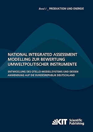 Bild des Verkufers fr National Integrated Assessment Modelling zur Bewertung umweltpolitischer Instrumente : Entwicklung des otello-Modellsystems und dessen Anwendung auf die Bundesrepublik Deutschland zum Verkauf von moluna