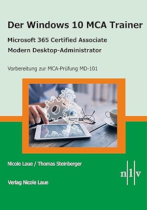 Seller image for Der Windows 10 MCA Trainer-Microsoft 365 Certified Associate-Modern Desktop-Administrator-Vorbereitung zur MCA-Prfung MD-101 for sale by moluna