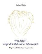 Seller image for Weckruf - Folge dem Ruf Deines Schutzengels for sale by moluna