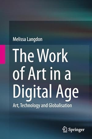 Seller image for The Work of Art in a Digital Age: Art, Technology and Globalisation for sale by moluna