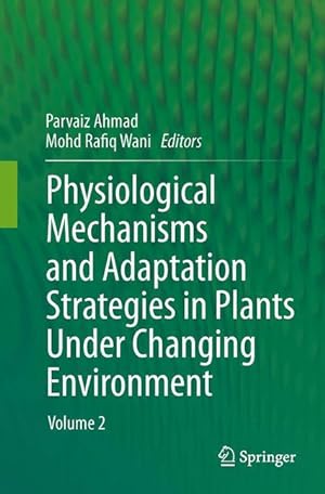 Bild des Verkufers fr Physiological Mechanisms and Adaptation Strategies in Plants Under Changing Environment zum Verkauf von moluna