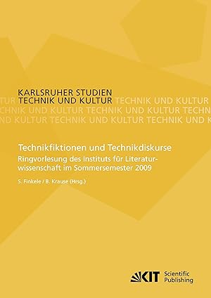 Seller image for Technikfiktionen und Technikdiskurse : Ringvorlesung des Instituts fr Literaturwissenschaft im Sommersemester 2009 for sale by moluna