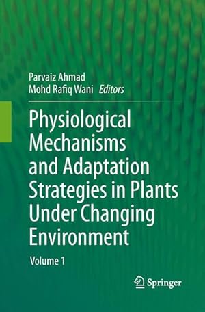 Bild des Verkufers fr Physiological Mechanisms and Adaptation Strategies in Plants Under Changing Environment zum Verkauf von moluna