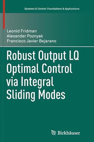 Immagine del venditore per Robust Output LQ Optimal Control via Integral Sliding Modes venduto da moluna