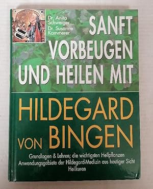 Seller image for Sanft vorbeugen und heilen mit Hildegard von Bingen. Grundlagen und Lehren. Die wichtigsten Heilpflanzen. Heilkuren for sale by Buchhandlung Loken-Books