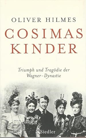 Bild des Verkufers fr Cosimas Kinder. Triumph und Tragdie der Wagner-Dynastie. zum Verkauf von Lewitz Antiquariat