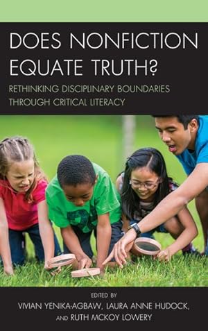 Seller image for Does Nonfiction Equate Truth? : Rethinking Disciplinary Boundaries Through Critical Literacy for sale by GreatBookPrices
