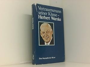 Seller image for Vertrauensmann seiner Klasse - Herbert Warnke - eine biographische Skizze. for sale by Book Broker