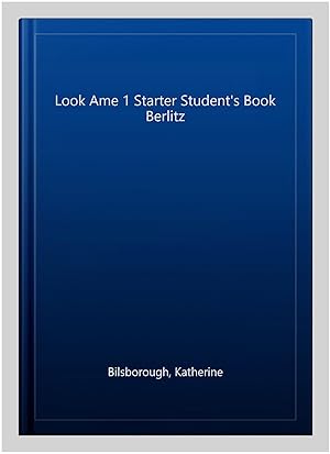 Imagen del vendedor de Look Ame 1 Starter Student's Book Berlitz a la venta por GreatBookPrices