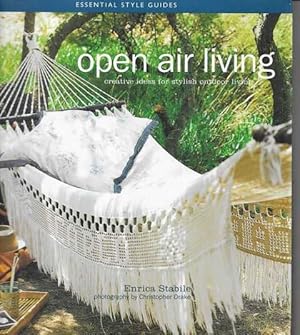 Seller image for Open Air Living: Creative Ideas for Stylish Outdoor Living [Essential Style Guides] for sale by Leura Books