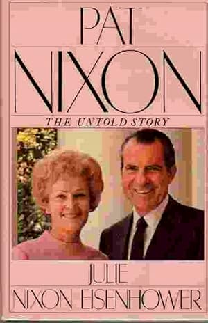 Pat Nixon The Untold Story