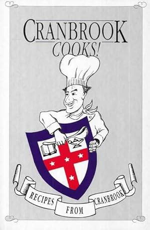 Cranbrook Cooks! Recipes from Cranbrook: A Compilation of Favourite Recipes from the Cranbrook Sc...
