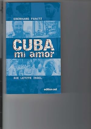 Bild des Verkufers fr Cuba, mi amor. Die letzte Insel. Mit Abbildungen. Reisebericht nach einem Tagebuch aus dem Jahre 1961. zum Verkauf von Antiquariat Frank Dahms