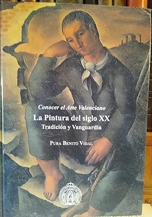 Conocer el Arte Valenciano LA PINTURA DEL SIGLO XX Tradición y Vanguardia
