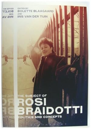 Seller image for The Subject of Rosi Braidotti: Politics and Concepts for sale by PsychoBabel & Skoob Books